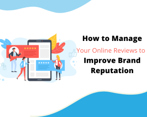 Managing Brand Reputation Through Online Reviews