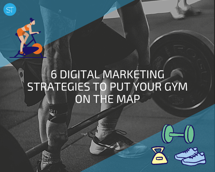6 Digital Marketing Strategies to Put Your Gym on the Map