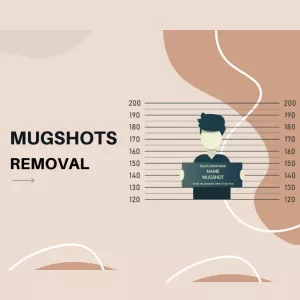 Mugshot Removal Services: How to Remove Mugshots from Websites & Google