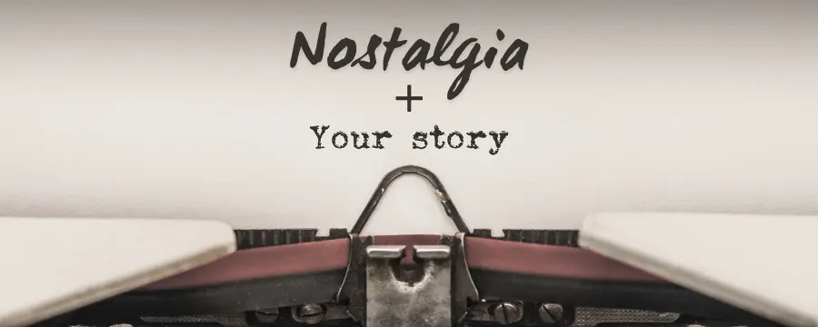 nostalgia-and-story
