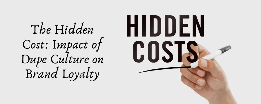hidden cost of Dupe culture